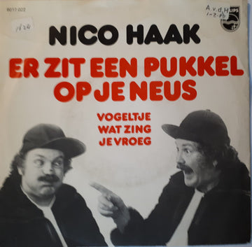 Nico Haak : Er Zit Een Pukkel Op Je Neus (7")