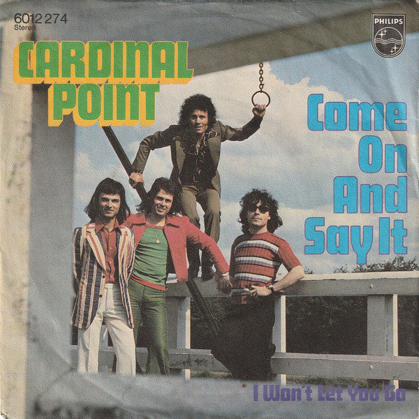 Cardinal Point : Come On And Say It (7", Single)