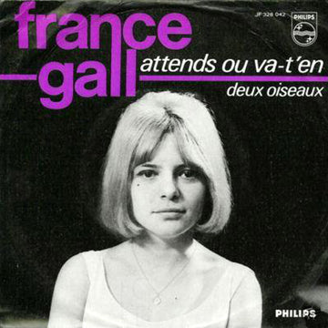 France Gall : Attends Ou Va-T'En (7", Single, Mono)