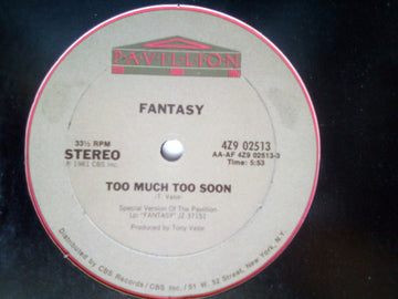 Fantasy (2) : Too Much Too Soon (12")