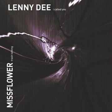 Lenny Dee & Promo / MissFlower* : I Called You / Trash Talking (12")