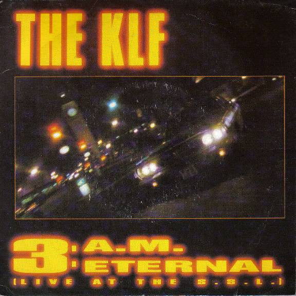 The KLF : 3 A.M. Eternal (Live At The S.S.L.) (7")