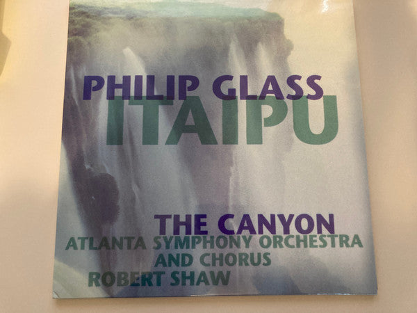 Philip Glass - Atlanta Symphony Orchestra & Atlanta Symphony Chorus, Robert Shaw : Itaipu / The Canyon (2xLP, Album, RE)