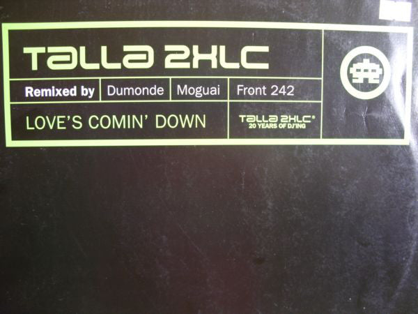 Talla 2XLC : Love's Comin' Down (Remixes) (12")