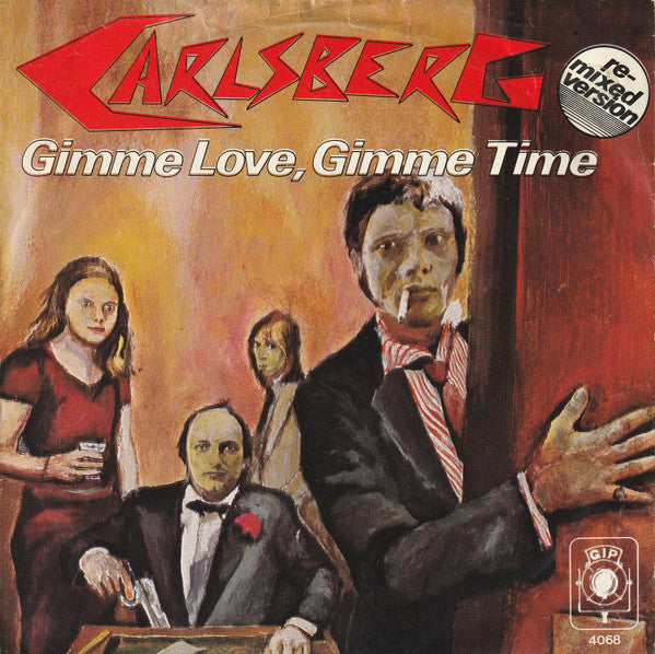 Carlsberg : Gimme Love, Gimme Time (Re-mixed Version) (7", Single)