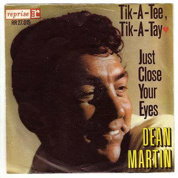 Dean Martin : Tik-A-Tee, Tik-A-Tay / Just Close Your Eyes (7", Single)