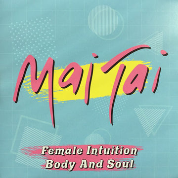 Mai Tai : Female Intuition / Body And Soul (7", Single, Pur)