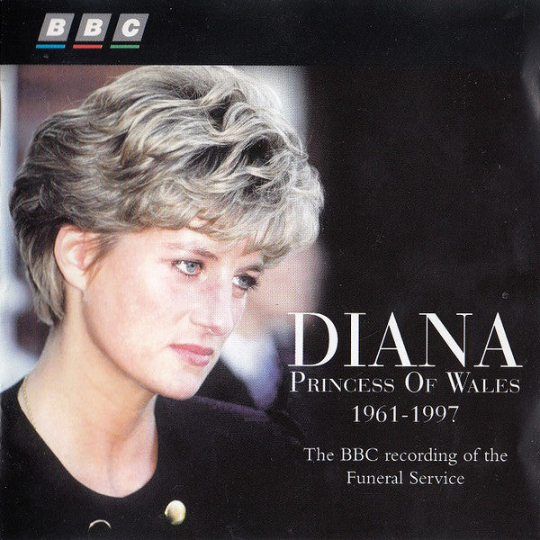 Various : Diana Princess Of Wales 1961-1997 - The BBC Recording Of The Funeral Service (CD, Album)