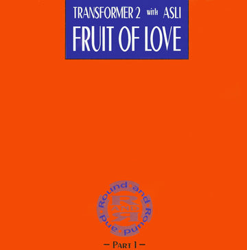 Transformer 2 With Asli Tanriverdi : Fruit Of Love (Part 1) (12")