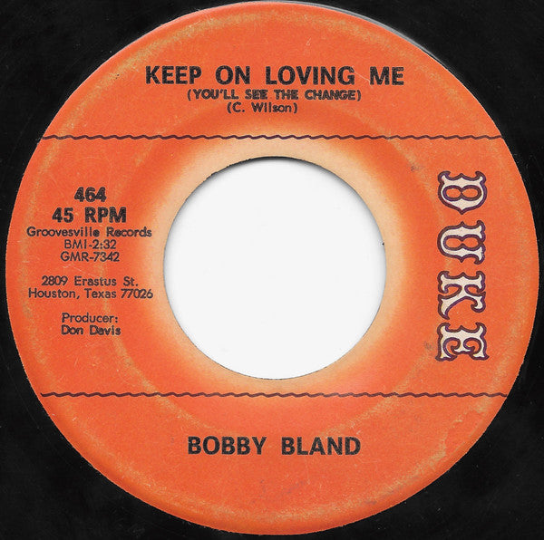 Bobby Bland : Keep On Loving Me (You'll See The Change) / I've Just Got To Forget About You (7")