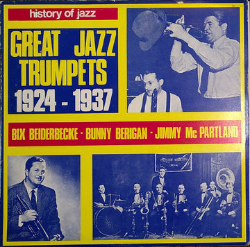 Bix Beiderbecke - Bunny Berigan - Jimmy McPartland : History Of Jazz - Great Jazz Trumpets 1924 - 1937 (LP, Comp)