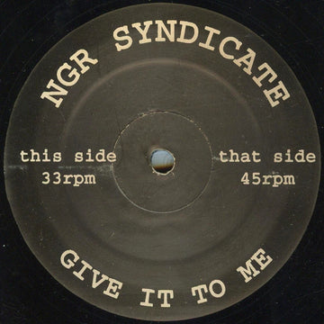 NGR Syndicate : Give It To Me (12")