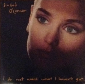 Sinéad O'Connor : I Do Not Want What I Haven't Got (LP, Album, Club)