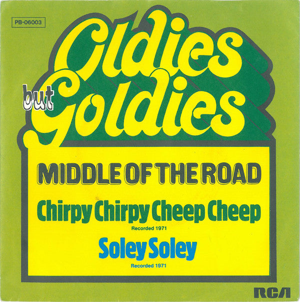 Middle Of The Road : Chirpy Chirpy Cheep Cheep / Soley Soley (7", Single, Bla)