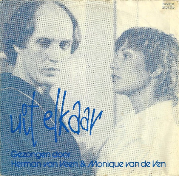 Herman van Veen & Monique van de Ven : Uit Elkaar (7", Single)