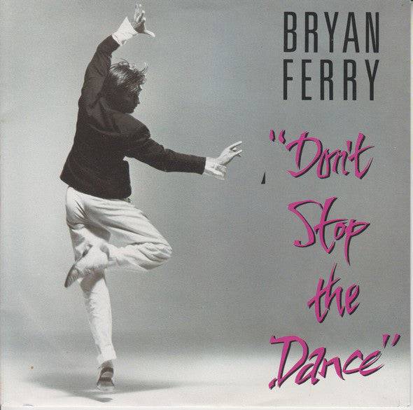Bryan Ferry : Don't Stop The Dance (7", Single)