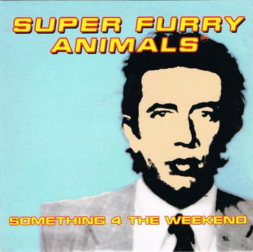 Super Furry Animals : Something 4 The Weekend (7", Single)