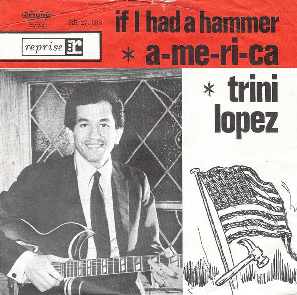 Trini Lopez : A-me-ri-ca / If I Had A Hammer (7", Single, Ora)