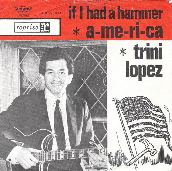 Trini Lopez : A-me-ri-ca / If I Had A Hammer (7", Single, Ora)