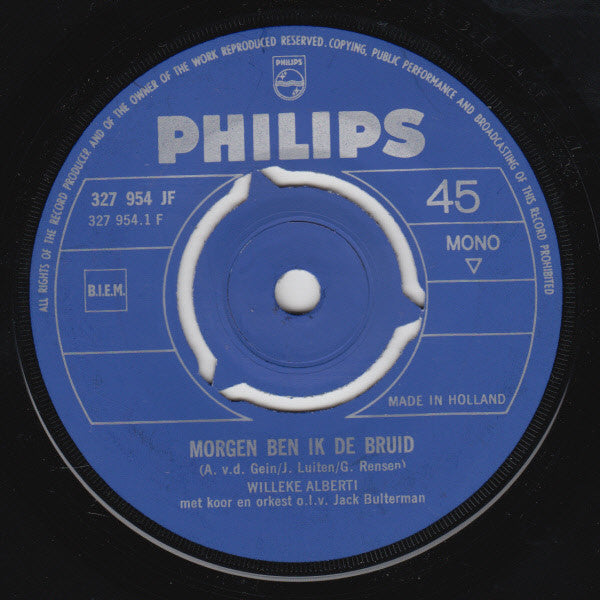Willeke Alberti : Morgen Ben Ik De Bruid / Al Huil Ik Dan, Ik Ben Blij (7", Mono)