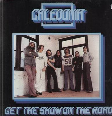 Caledonia (6) : Get The Show On The Road (LP, Album)