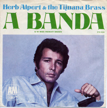 Herb Alpert & The Tijuana Brass : A Banda (7", Single, Mono)