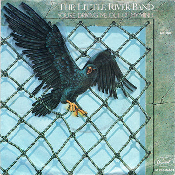 Little River Band : You're Driving Me Out Of My Mind (7", Single)