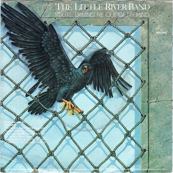 The Little River Band* : You're Driving Me Out Of My Mind (7", Single)