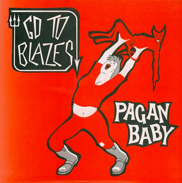 Go To Blazes : Pagan Baby (7", Red)