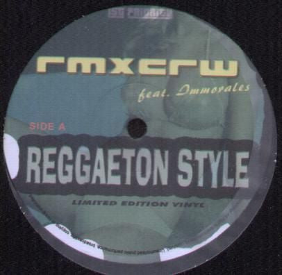 Rmxcrw Featuring Immorales* : Reggaeton Style (12", Ltd)