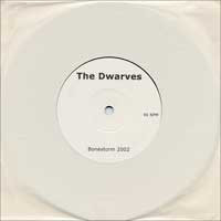 Dwarves : Bonestorm 2002 (7", S/Sided, Ltd)