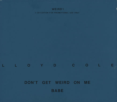 Lloyd Cole : Don't Get Weird On Me Babe (2xCD, Album, Promo)