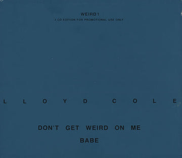 Lloyd Cole : Don't Get Weird On Me Babe (2xCD, Album, Promo)