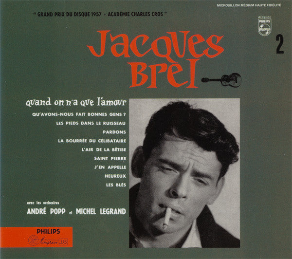 Jacques Brel : Quand On N'A Que L'Amour - Avec Les Orchestres  André Popp Et Michel Legrand (CD, RE, RM)