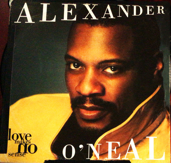 Alexander O'Neal : Love Makes No Sense (12")