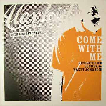 Alexkid With Lissette Alea : Come With Me (Revisited By Llorca & Brett Johnson) (12")