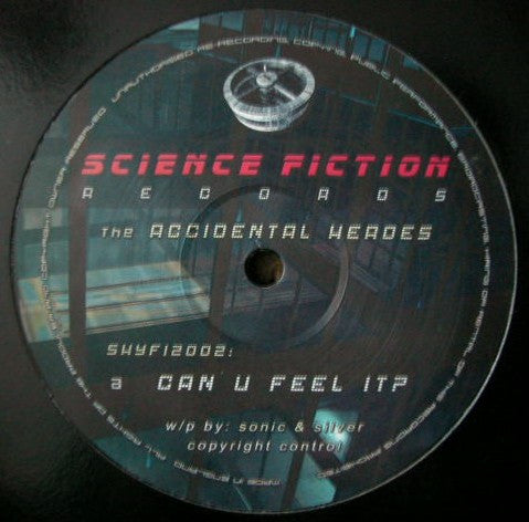 Accidental Heroes : Can U Feel It? / It Came From Outer Space (12")