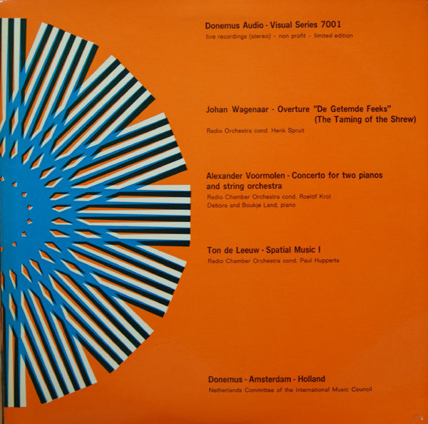 Johan Wagenaar, Alexander Voormolen, Ton de Leeuw : Overture "De Getemde Feeks" / Concerto For Two Pianos And String Orchestra / Spatial Music I (LP, Ltd)
