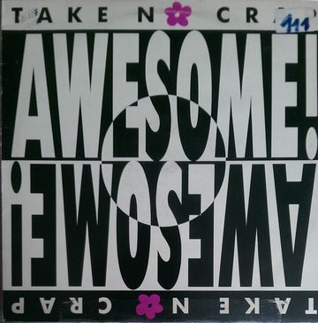 Awesome! : Take No Crap (12")