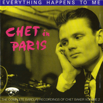 Chet Baker : Chet In Paris Volume 2 (Everything Happens To Me) (CD, Comp)