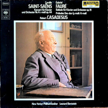 Camille Saint-Saëns / Gabriel Fauré, Robert Casadesus, New York Philharmonic, Leonard Bernstein : Klavierkonzert Nr. 4 / Ballade Op. 19 / Préludes, Des-Sur, G- Moll, D-Moll (LP, Comp)