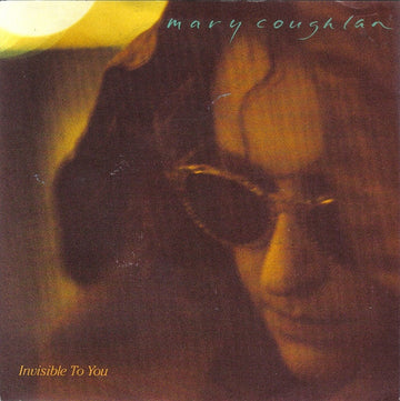 Mary Coughlan : Invisible To You (7")