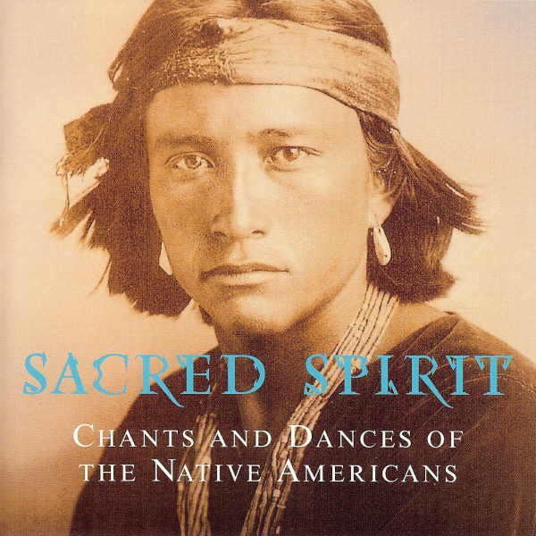 Sacred Spirit : Chants And Dances Of The Native Americans (CD, Album)