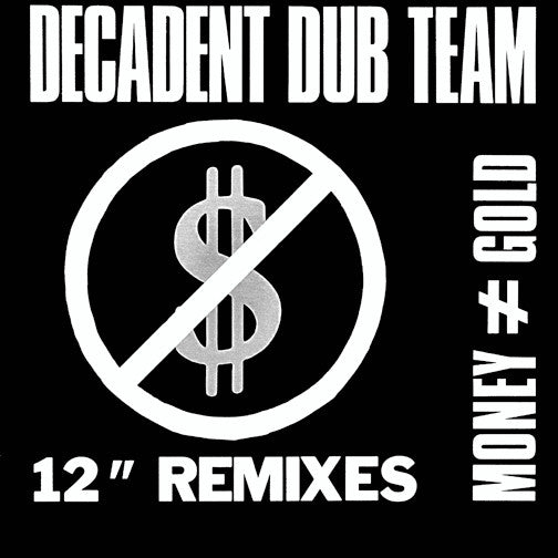 Decadent Dub Team : Money ≠ Gold (12" Remixes) (12")