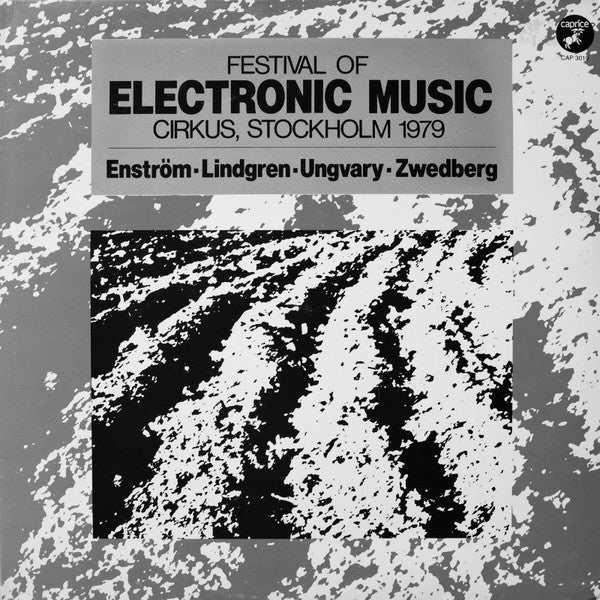 Rolf Enström · Pär Lindgren · Tamas Ungvary · Tommy Zwedberg : Festival Of Electronic Music - Cirkus, Stockholm 1979 (LP, Album)