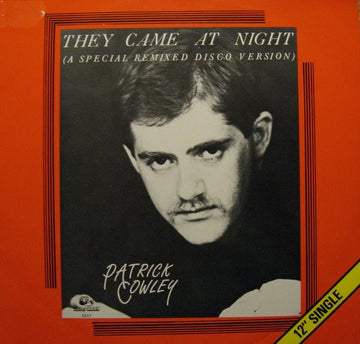 Patrick Cowley : They Came At Night (A Special Remixed Disco Version) (12", S/Sided)