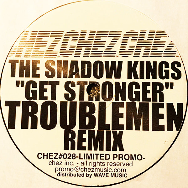 The Shadow Kings : Get Stronger (Trouble Men Remixes) (12", Promo)