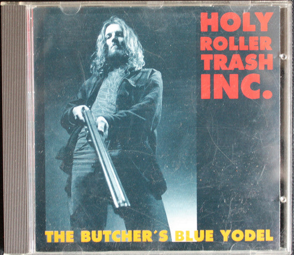 Holy Roller Trash Inc. : The Butcher's Blue Yodel (CD, Album)