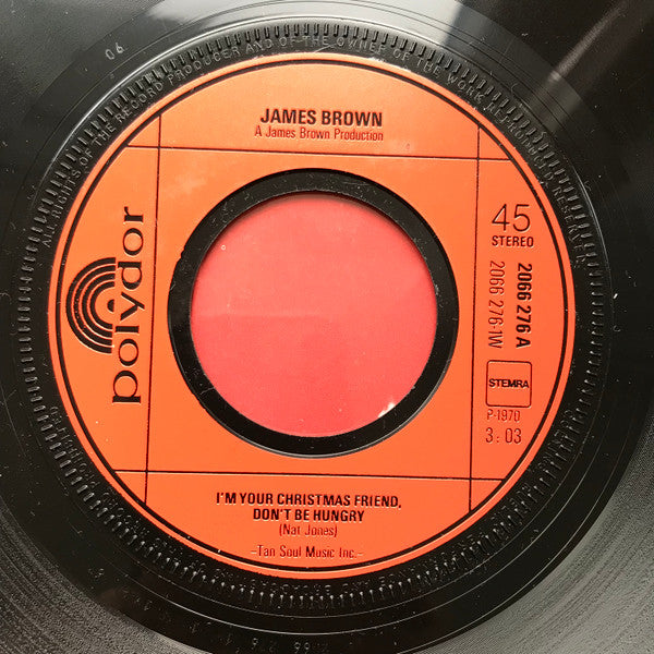 James Brown : I'm Your Christmas Friend, Don't Be Hungry / Merry Christmas My Baby And A Very, Very, Happy New Year (7")