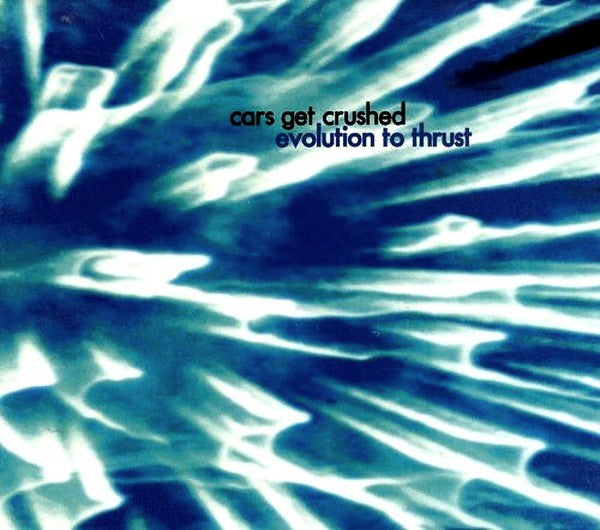 Cars Get Crushed : Evolution To Thrust (CD, Album)